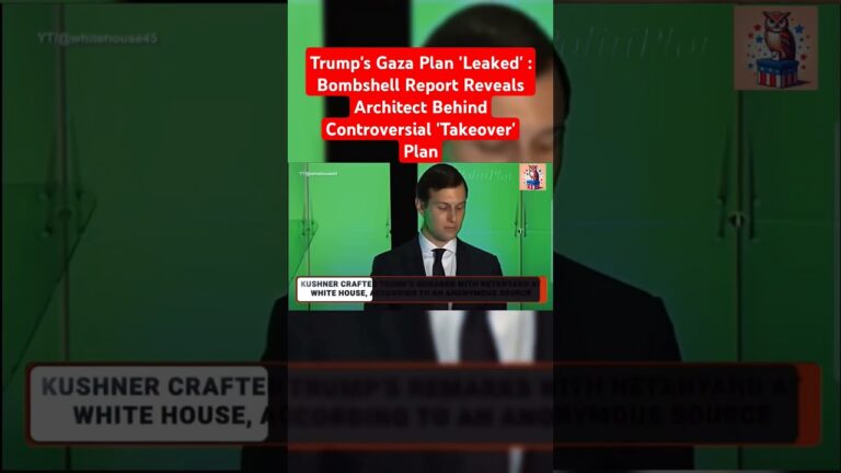 Trump’s Gaza Plan ‘Leaked’ : Bombshell Report Reveals Architect Behind Controversial ‘Takeover’ Plan