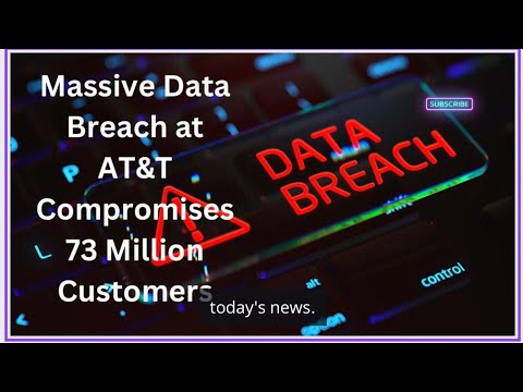 AT&T Data Leak Saga: 73 Million Customers’ Private Info Exposed Online