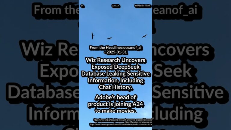 DeepSeek db Leak Sensitive Info. Adobe head of product to A24. OpenAI: Tens of Billions Investment