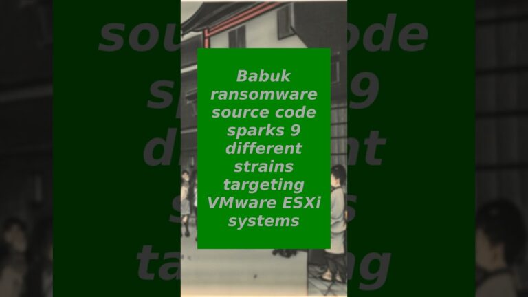 Babuk ransomware source code sparks 9 different strains targeting VMware ESXi systems