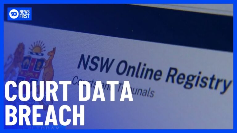 NSW Courts Hit By Massive Cyber Breach, Thousands Of Sensitive Files Stolen | 10 News First