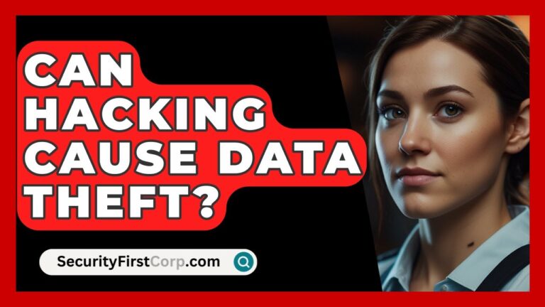 Can Hacking Cause Data Theft? – SecurityFirstCorp.com