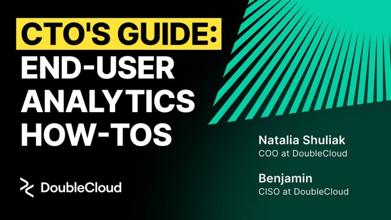 How to build fast and reliable end-user analytics: Pitfalls and how-tos for CTOs