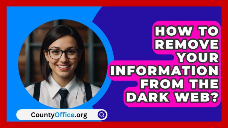 How To Remove Your Information From The Dark Web? – CountyOffice.org