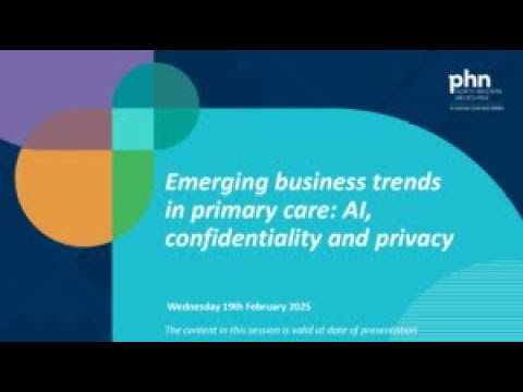 Emerging business trends in primary care: AI, confidentiality and privacy (19 February 2025)