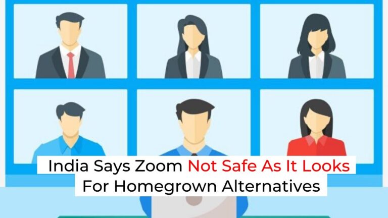 India Says Zoom Not Safe As It Looks For Homegrown Alternatives