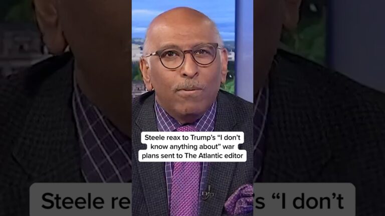 Steele reacts to Trump’s ‘I don’t know anything’ about war plans sent to The Atlantic editor