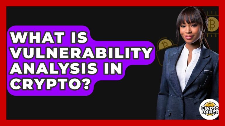 What Is Vulnerability Analysis In Crypto? – CryptoBasics360.com