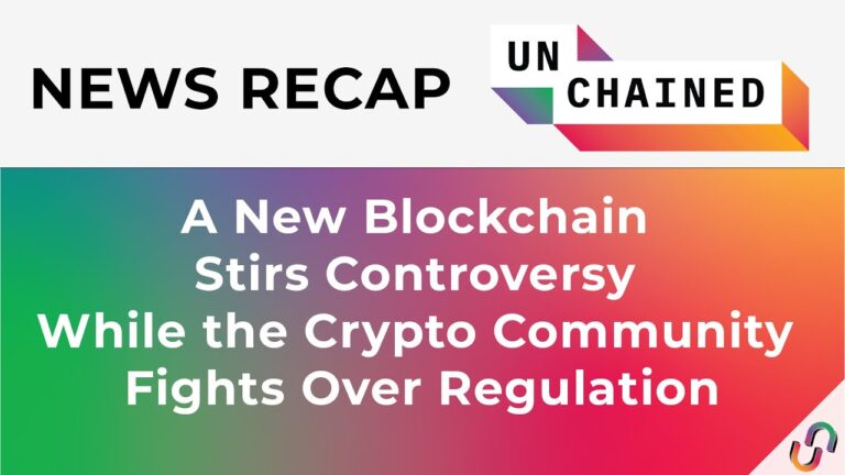 A New Blockchain Stirs Controversy While the Crypto Community Fights Over Regulation – Oct 14 – 21