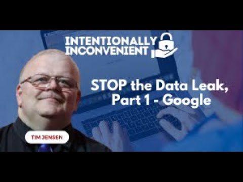 11 – STOP the Data Leak, Part 1 – Google