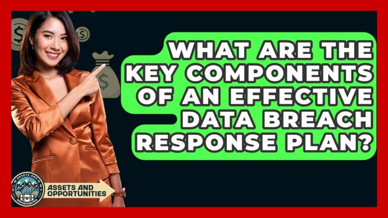 What Are The Key Components Of An Effective Data Breach Response Plan? – AssetsandOpportunity.org