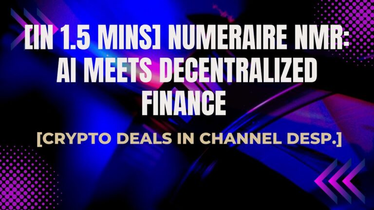 [In 1.5 mins] Numeraire NMR: AI Meets Decentralized Finance [Crypto Deals In Desp.]