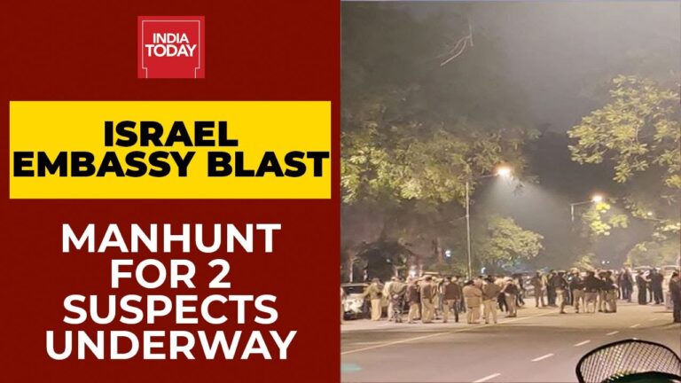 Israel Embassy Blast: Manhunt For 2 Suspects Underway; Iranian Hand Suspected | India Today