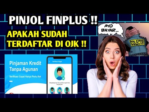 PINJOL FINPLUS APAKAH SUDAH TERDAFTAR DI OJK ? DAN APAKAH AMAN