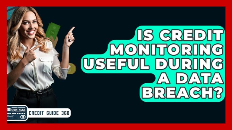 Is Credit Monitoring Useful During A Data Breach? – CreditGuide360.com