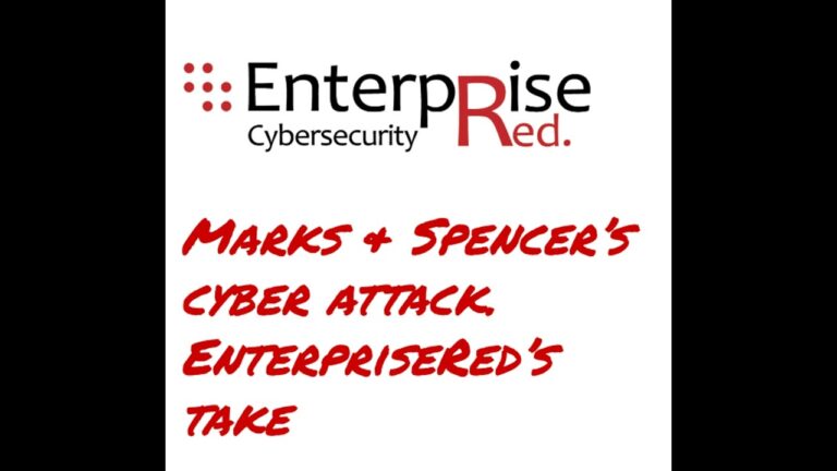 Marks and Spencer’s cyber attack. EnterpriseRed’s take.