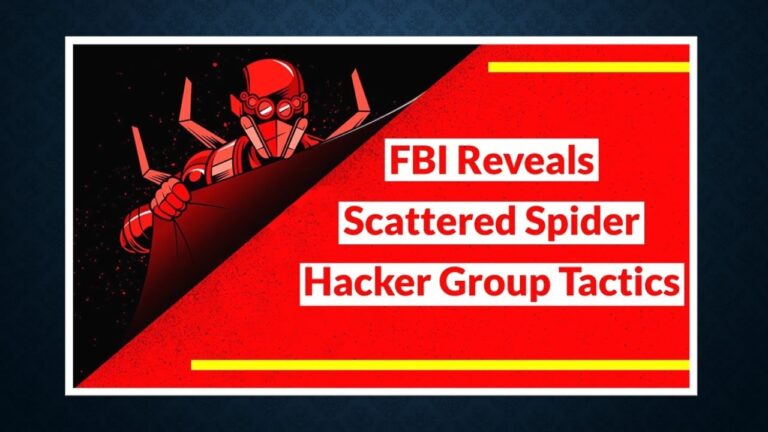 FBI REVEALS SCATTERED SPIDER HACKER GROUP TATICS