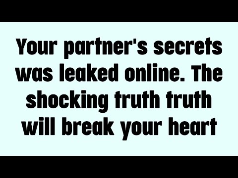 💌 Your partner’s secrets was leaked online. The shocking truth truth will break your heart