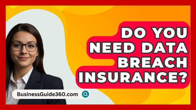 Do You Need Data Breach Insurance? – BusinessGuide360.com