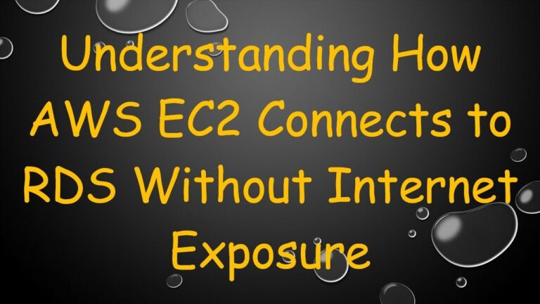 Understanding How AWS EC2 Connects to RDS Without Internet Exposure