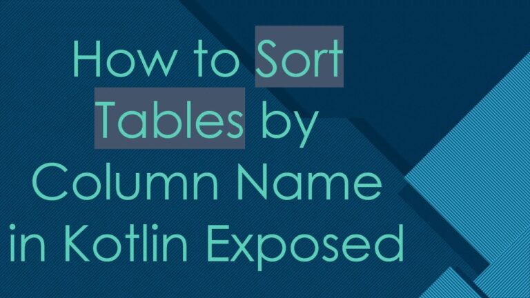 How to Sort Tables by Column Name in Kotlin Exposed