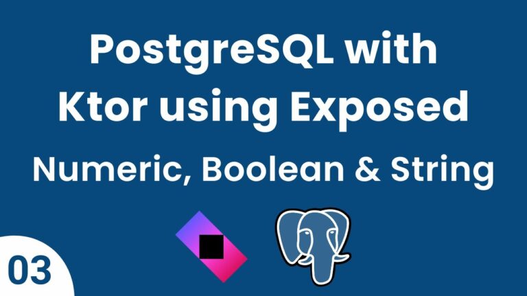 PostgreSQL with Ktor using Exposed || Part 03 –  Numeric, Boolean & String Datatypes