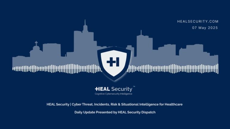 🚨 HEAL Security Dispatch Daily Digest | 7 May 2025 🚨