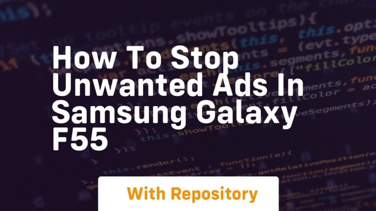 How to stop unwanted ads in samsung galaxy f55