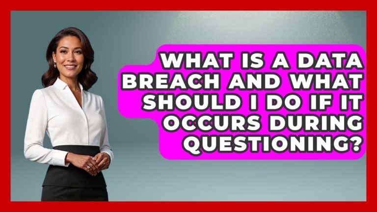 What Is A Data Breach And What Should I Do If It Occurs During Questioning? – Customer Support Coach