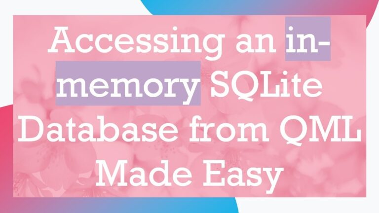 Accessing an in-memory SQLite Database from QML Made Easy