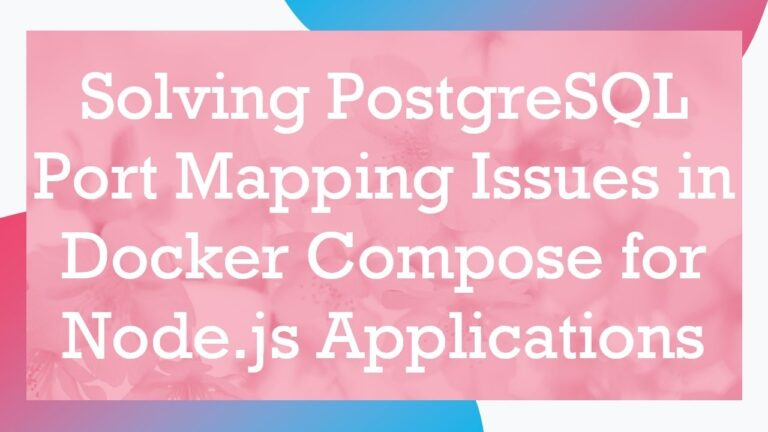 Solving PostgreSQL Port Mapping Issues in Docker Compose for Node.js Applications