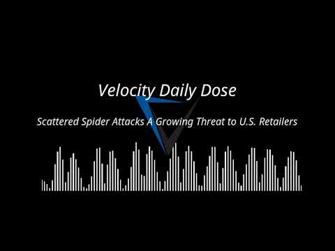 Scattered Spider Attacks A Growing Threat to U.S. Retailers