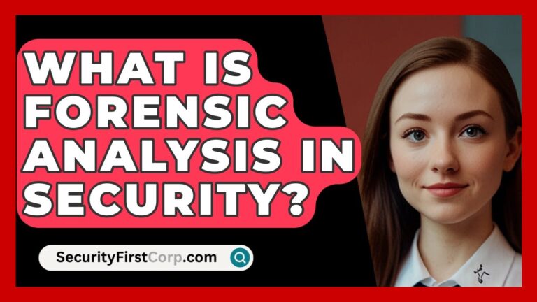 What Is Forensic Analysis In Security? – SecurityFirstCorp.com