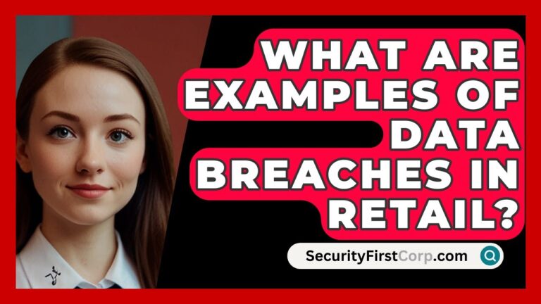What Are Examples Of Data Breaches In Retail? – SecurityFirstCorp.com