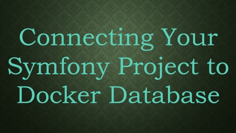 Connecting Your Symfony Project to Docker Database