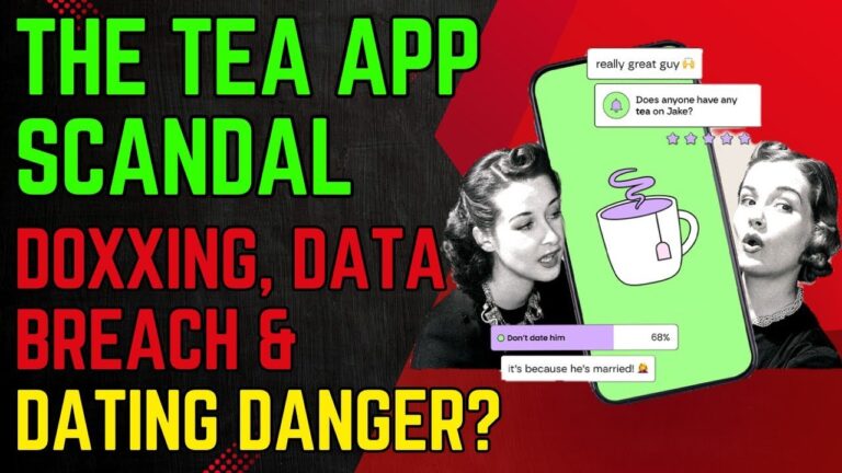 The Tea App Controversy: Data Breach, Doxxing & the Fight for Online Dating Safety
