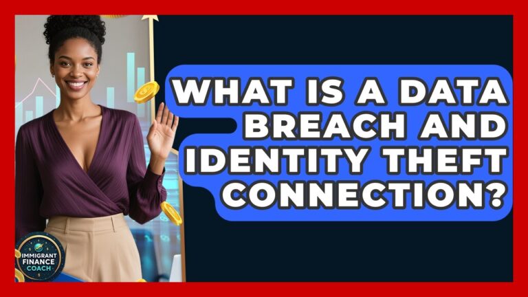 What Is A Data Breach And Identity Theft Connection? – Immigrant Finance Coach