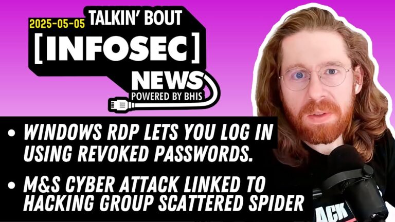 Scatterd Spider Weaves Another Attack- BHIS – Talkin’ Bout [infosec] News 2025-05-05